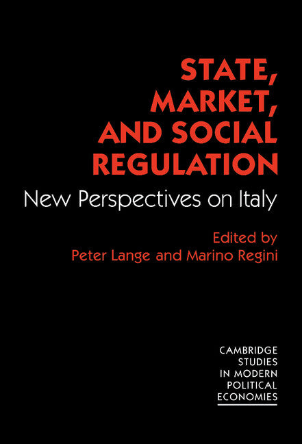 State, Market and Social Regulation; New Perspectives on Italy (Hardback) 9780521354530
