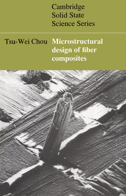 Microstructural Design of Fiber Composites (Hardback) 9780521354820