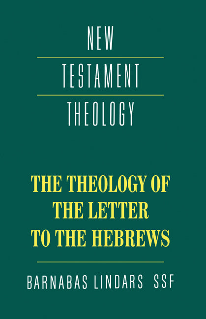 The Theology of the Letter to the Hebrews (Hardback) 9780521354875