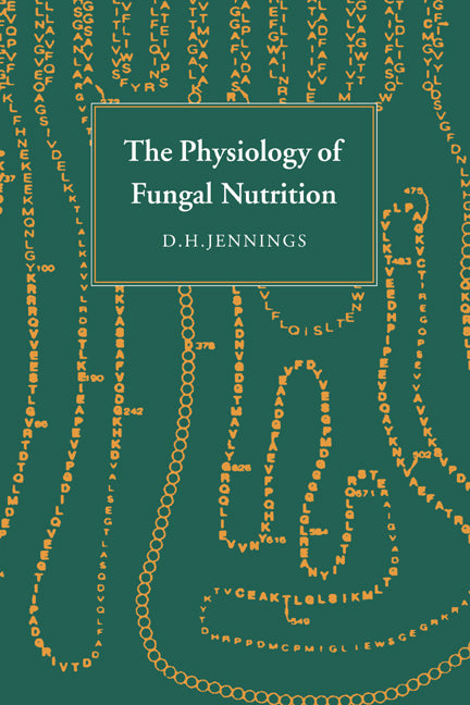 The Physiology of Fungal Nutrition (Hardback) 9780521355247