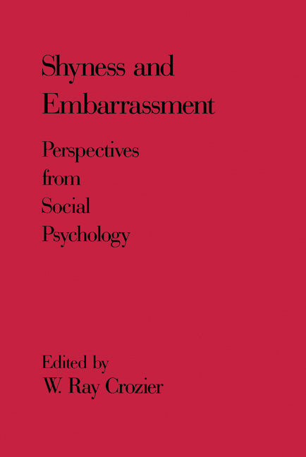 Shyness and Embarrassment; Perspectives from Social Psychology (Hardback) 9780521355292