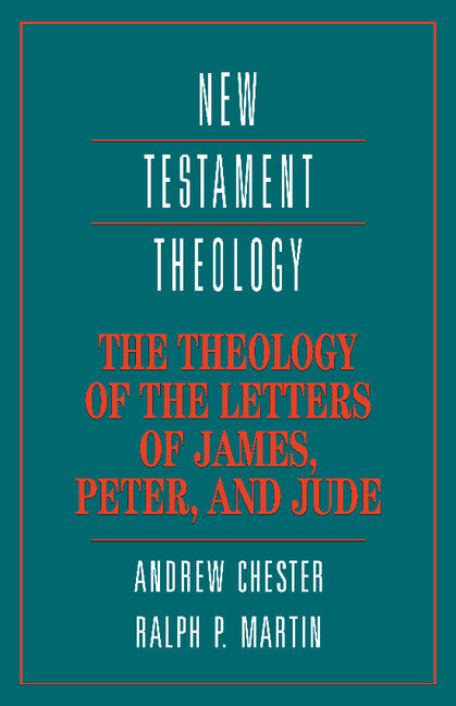 The Theology of the Letters of James, Peter, and Jude (Paperback) 9780521356596