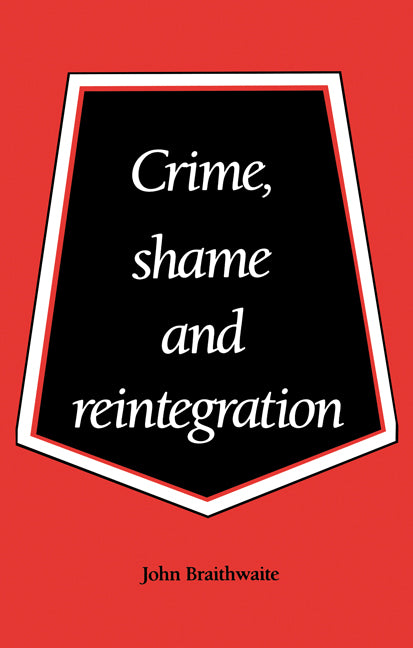 Crime, Shame and Reintegration (Paperback) 9780521356688