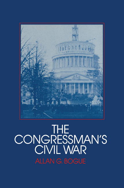 The Congressman's Civil War (Paperback) 9780521357050