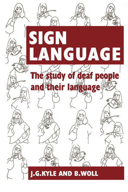 Sign Language; The Study of Deaf People and their Language (Paperback) 9780521357173