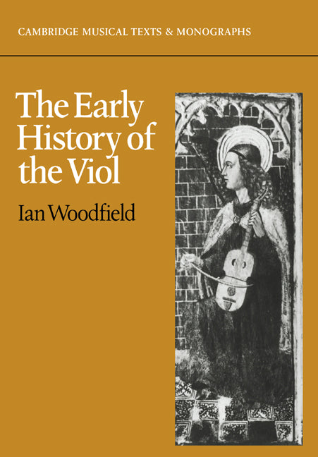 The Early History of the Viol (Paperback) 9780521357432