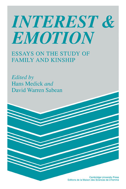 Interest and Emotion; Essays on the Study of Family and Kinship (Paperback) 9780521357630