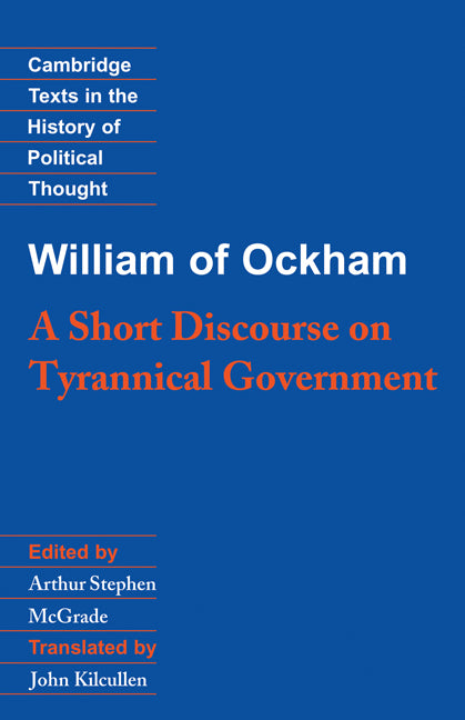 William of Ockham: A Short Discourse on Tyrannical Government (Paperback) 9780521358033