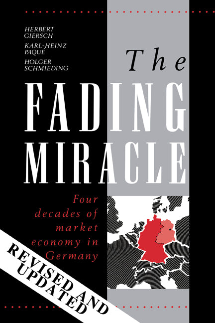 The Fading Miracle; Four Decades of Market Economy in Germany (Paperback) 9780521358699