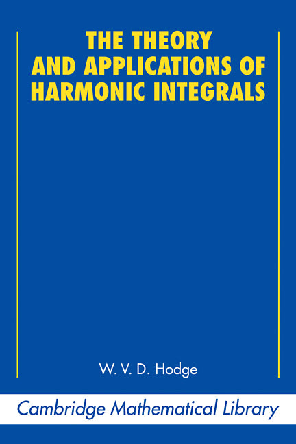 The Theory and Applications of Harmonic Integrals (Paperback) 9780521358811