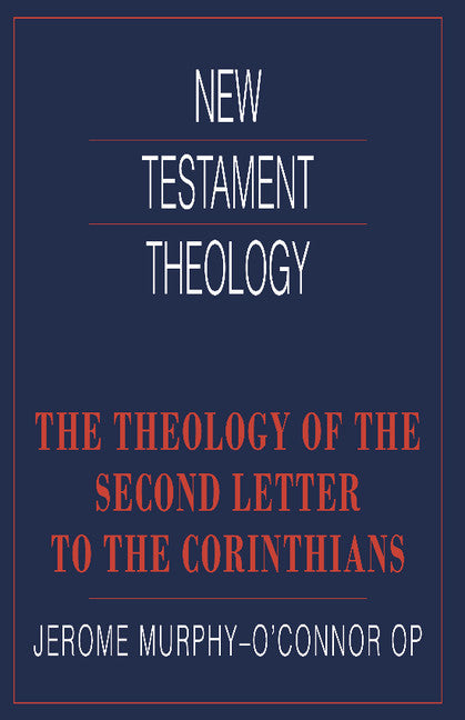 The Theology of the Second Letter to the Corinthians (Paperback) 9780521358989