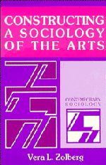 Constructing a Sociology of the Arts (Paperback) 9780521359597