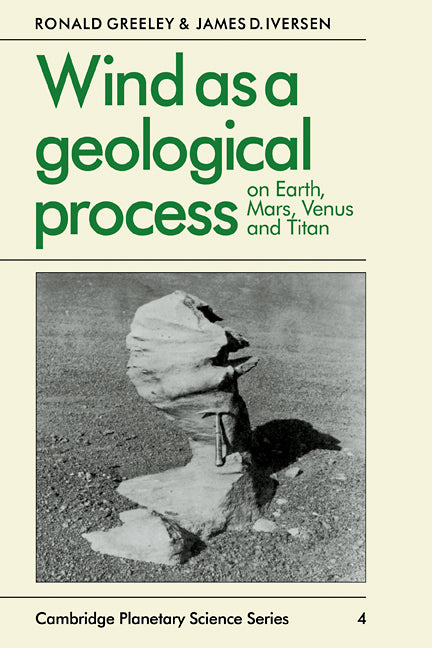 Wind as a Geological Process; On Earth, Mars, Venus and Titan (Paperback) 9780521359627