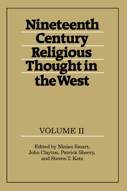 Nineteenth-Century Religious Thought in the West: Volume 2 (Paperback) 9780521359658