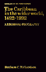 The Caribbean in the Wider World, 1492–1992; A Regional Geography (Paperback) 9780521359771
