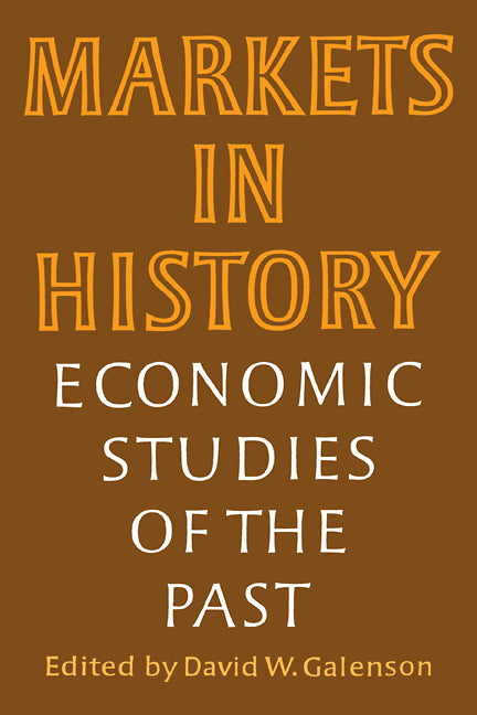 Markets in History; Economic Studies of the Past (Paperback) 9780521359870