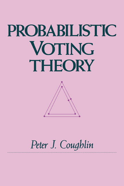 Probabilistic Voting Theory (Hardback) 9780521360524