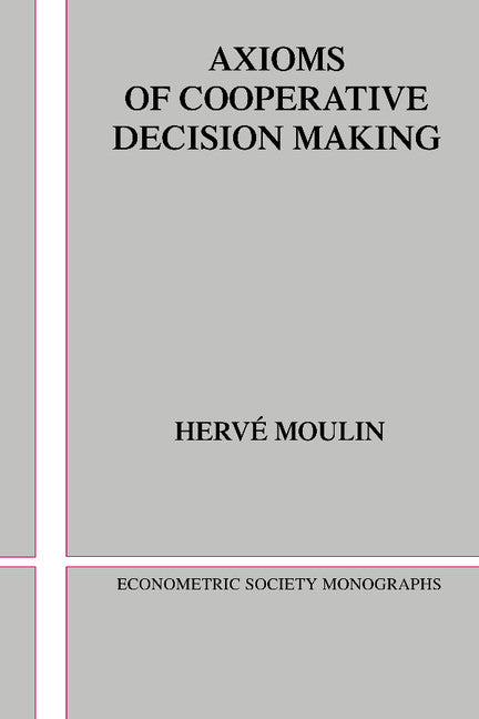 Axioms of Cooperative Decision Making (Hardback) 9780521360555