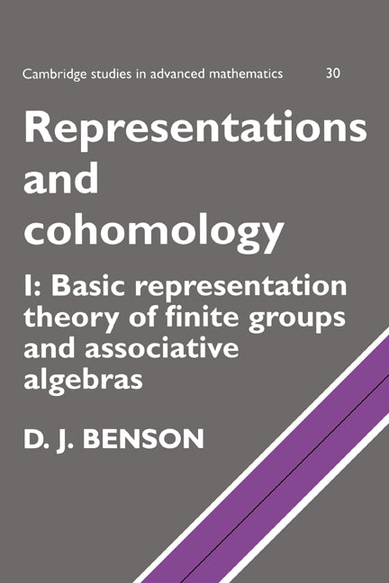 Representations and Cohomology: Volume 1, Basic Representation Theory of Finite Groups and Associative Algebras (Hardback) 9780521361347