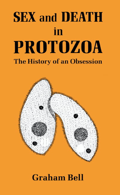 Sex and Death in Protozoa; The History of Obsession (Hardback) 9780521361415