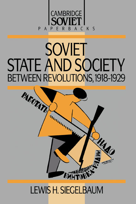 Soviet State and Society between Revolutions, 1918–1929 (Hardback) 9780521362153