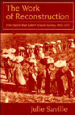 The Work of Reconstruction; From Slave to Wage Laborer in South Carolina 1860–1870 (Hardback) 9780521362214