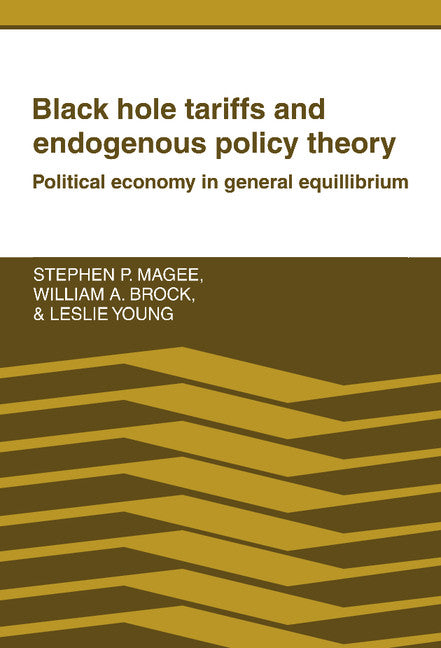 Black Hole Tariffs and Endogenous Policy Theory; Political Economy in General Equilibrium (Hardback) 9780521362474