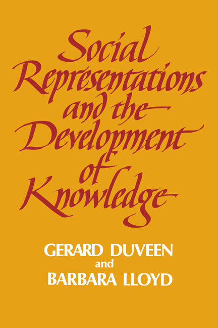 Social Representations and the Development of Knowledge (Hardback) 9780521363686