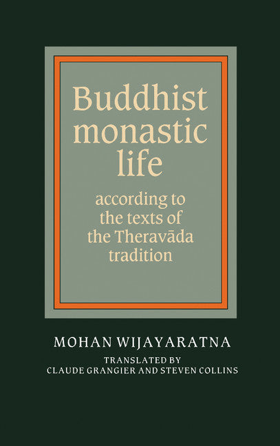 Buddhist Monastic Life; According to the Texts of the Theravada Tradition (Hardback) 9780521364287