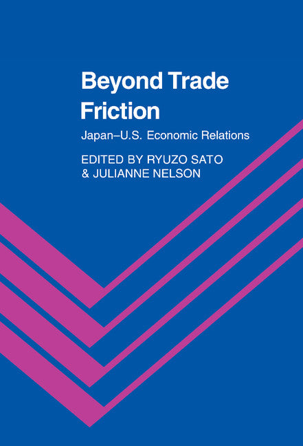 Beyond Trade Friction; Japan-US Economic Relations (Hardback) 9780521364676
