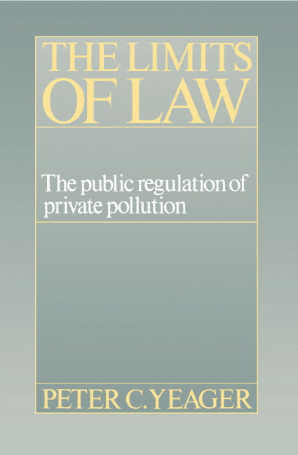 The Limits of Law; The Public Regulation of Private Pollution (Hardback) 9780521365352