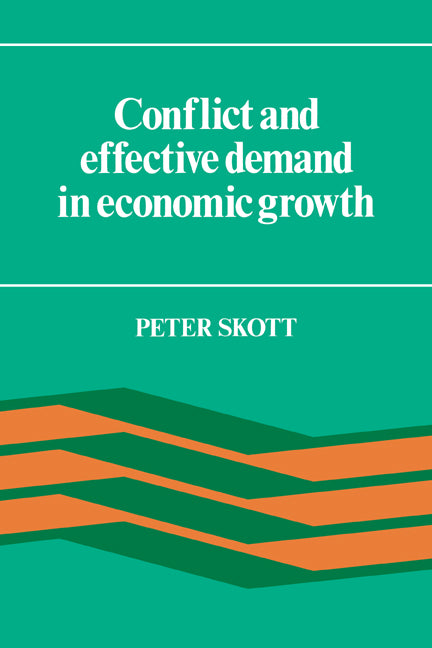 Conflict and Effective Demand in Economic Growth (Hardback) 9780521365963