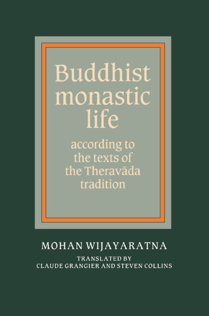 Buddhist Monastic Life; According to the Texts of the Theravada Tradition (Paperback) 9780521367080