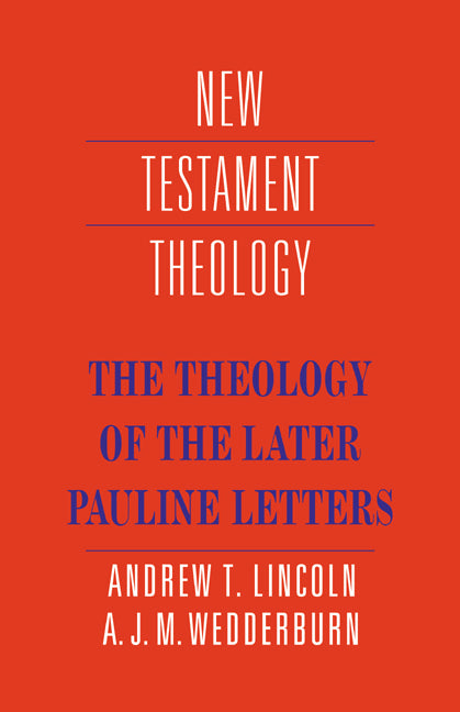 The Theology of the Later Pauline Letters (Paperback) 9780521367219