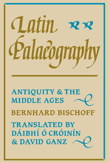 Latin Palaeography; Antiquity and the Middle Ages (Paperback) 9780521367264