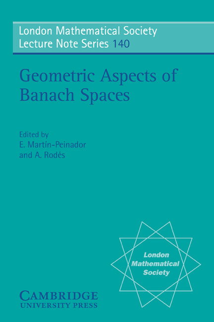 Geometric Aspects of Banach Spaces; Essays in Honour of Antonio Plans (Paperback) 9780521367523