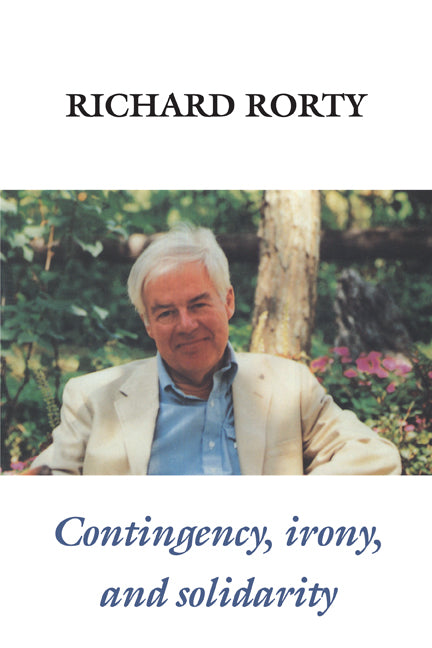 Contingency, Irony, and Solidarity (Paperback) 9780521367813
