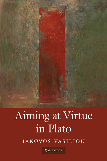 Aiming at Virtue in Plato (Paperback) 9780521367943