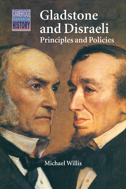 Gladstone and Disraeli; Principles and Policies (Paperback) 9780521368056