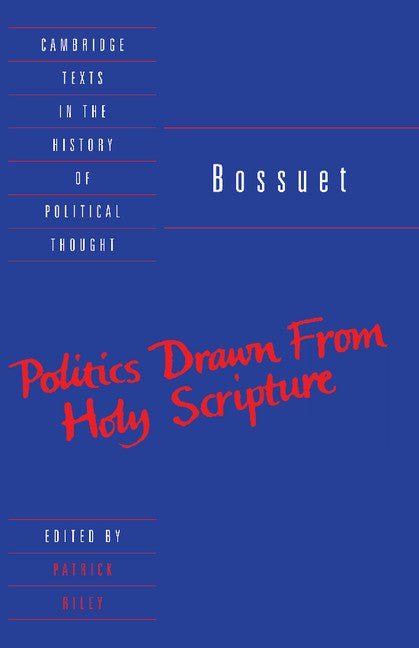 Bossuet: Politics Drawn from the Very Words of Holy Scripture (Paperback) 9780521368070