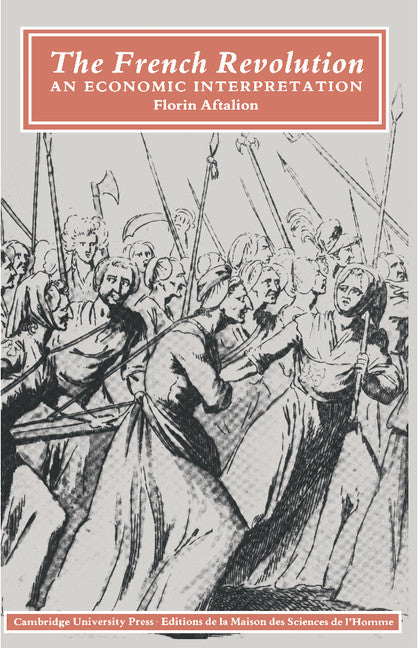 The French Revolution; An Economic Interpretation (Paperback) 9780521368100