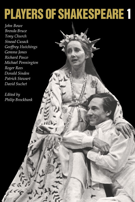 Players of Shakespeare 1; Essays in Shakespearean Performance by Twelve Players with the Royal Shakespeare Company (Paperback) 9780521368179