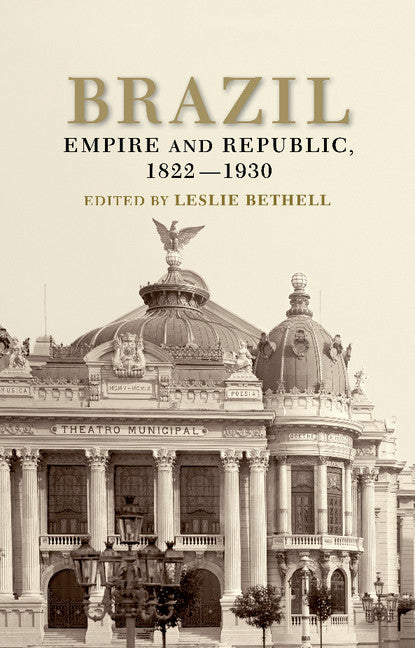 Brazil; Empire and Republic, 1822–1930 (Paperback) 9780521368377