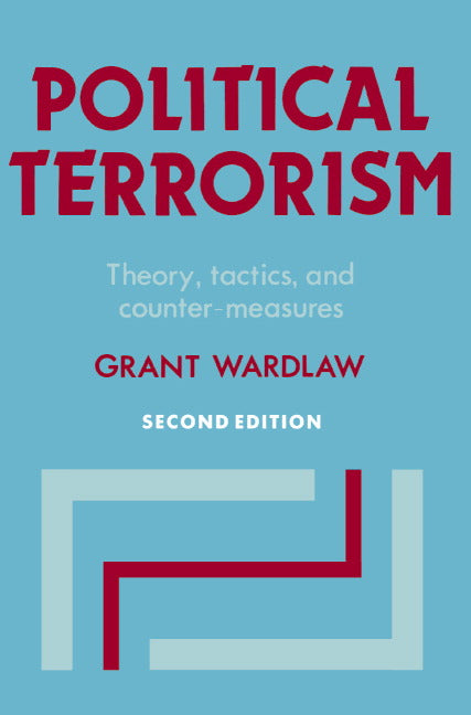 Political Terrorism; Theory, Tactics and Counter-Measures (Paperback) 9780521368414