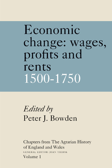 Chapters from The Agrarian History of England and Wales: Volume 1, Economic Change: Prices, Wages, Profits and Rents, 1500–1750 (Paperback) 9780521368841