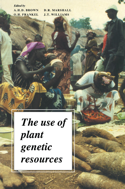 The Use of Plant Genetic Resources (Paperback) 9780521368865