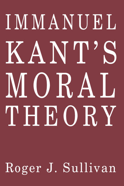 Immanuel Kant's Moral Theory (Paperback) 9780521369084