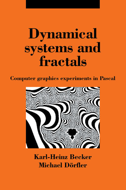 Dynamical Systems and Fractals; Computer Graphics Experiments with Pascal (Paperback) 9780521369107