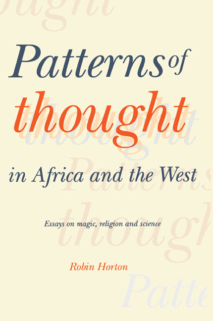 Patterns of Thought in Africa and the West; Essays on Magic, Religion and Science (Paperback) 9780521369268