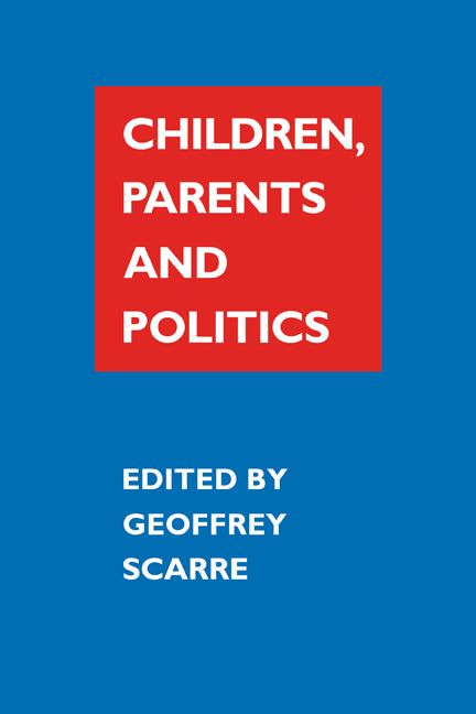 Children, Parents, and Politics (Paperback) 9780521369350